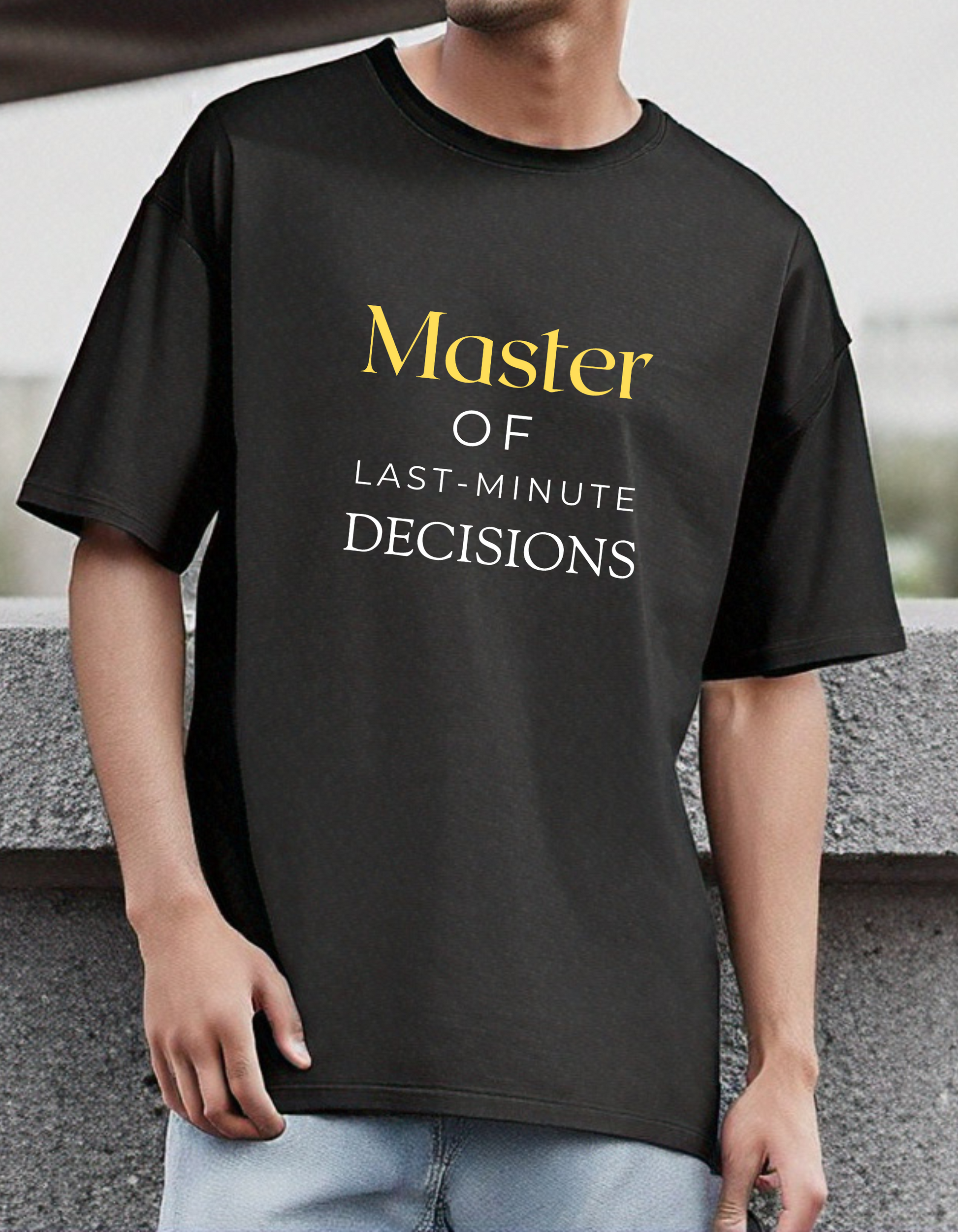 "Master of Last-Minute Decisions" Oversized T-Shirt – Black