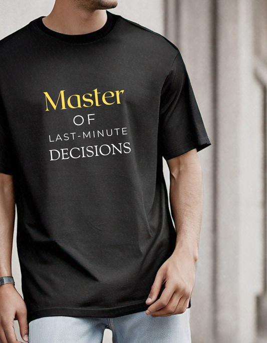 "Master of Last-Minute Decisions" Oversized T-Shirt – Black