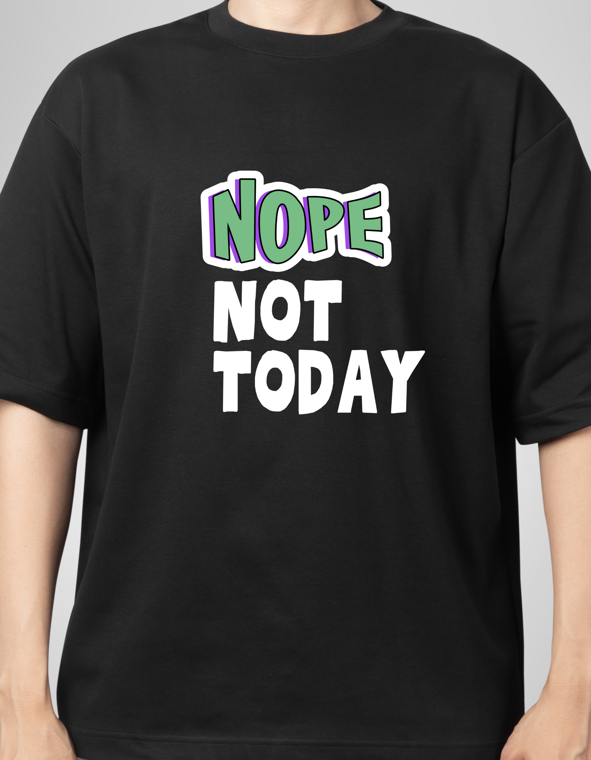 The "NOPE NOT TODAY" Oversized Black T-Shirt